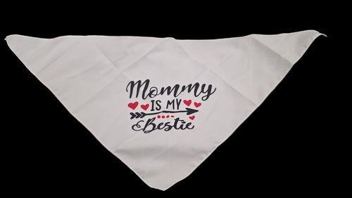 Bandana  Mommy is my Bestie